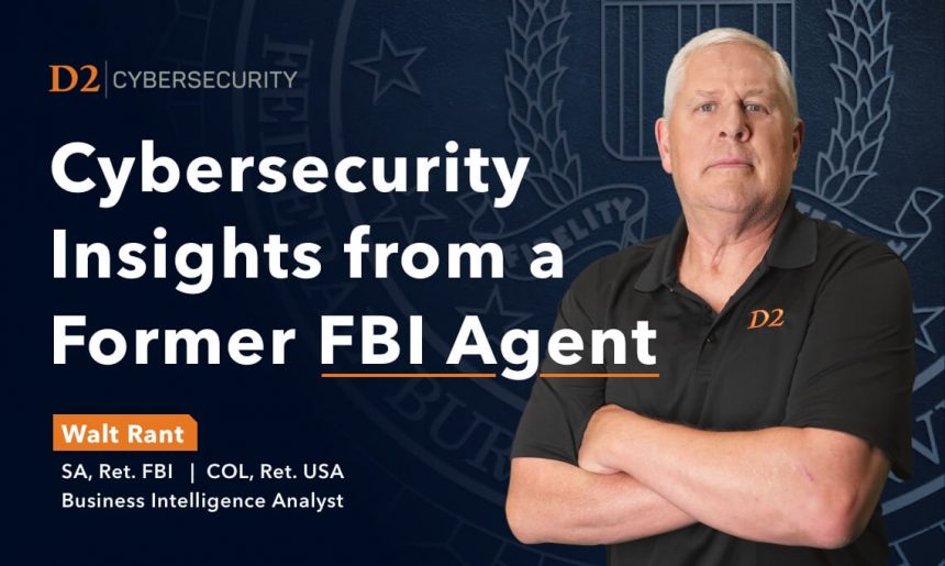 Cybersecurity Insights from a former FBI Agent